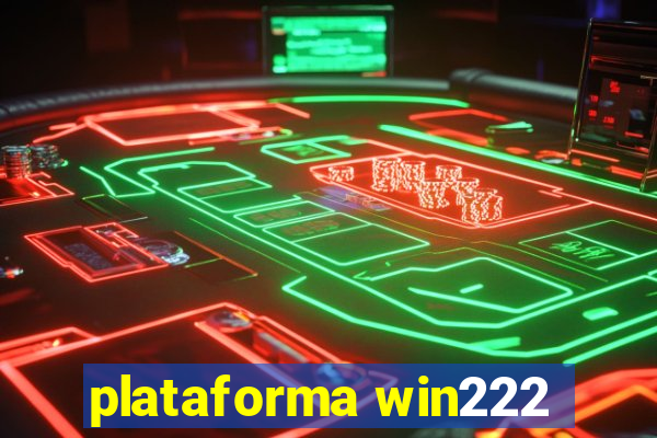 plataforma win222